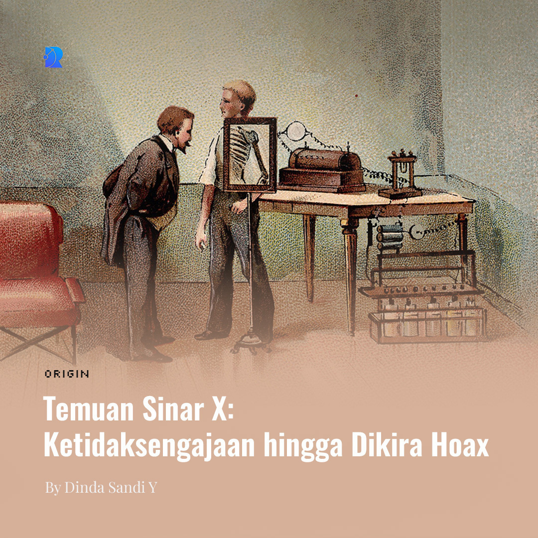 Temuan Sinar X: Ketidaksengajaan Hingga Dikira Hoax